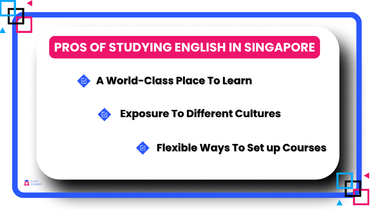Pros of Studying English in Singapore