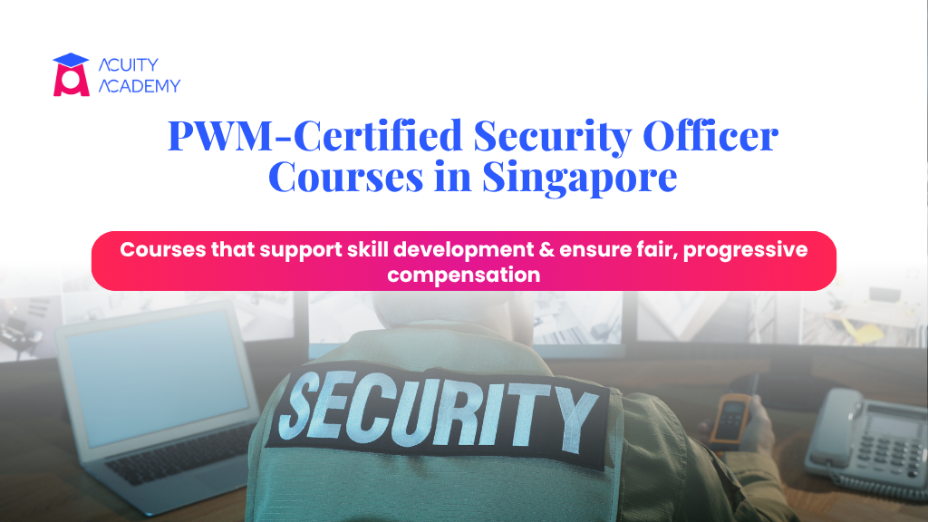 PWM-Certified Security Officer Courses in Singapore